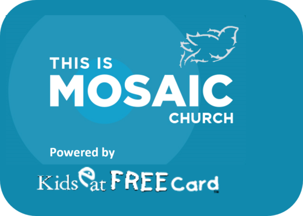 Mosaic Church eCard powered by Kids Eat Free Card